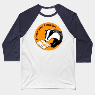 Badger Your Librarian Baseball T-Shirt